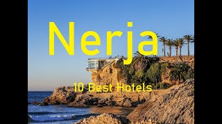 Nerja 10 Best Hotels [upl. by Eugilegna]