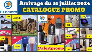 catalogue LECLERC du 31 juillet 2024 ✅ Arrivage maison cuisine sport 🔥 Promos deals publicité [upl. by Hopkins]