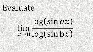 Evaluate lim x → 0 log sinaxlog sinbx  limit tends to 0 logsinaxlogsinbx use l hospital rule [upl. by Elleirb299]