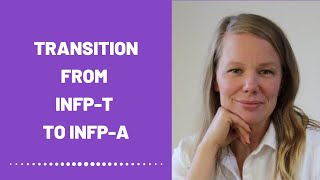 How To Transition From INFPT to INFPA Development [upl. by Willem]