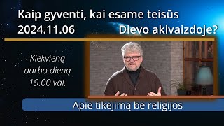 Kaip gyventi kai esame teisūs Dievo akivaizdoje  241106 [upl. by Assilak]