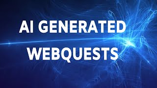 AI Generated WebQuests [upl. by Eduam]