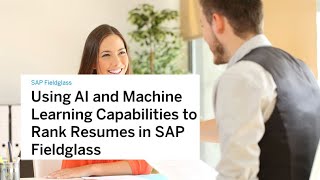 Using AI and Machine Learning Capabilities to Rank Resumes in SAP Fieldglass [upl. by Leong360]