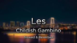 Les  Childish Gambino Slowed amp Reverbed [upl. by Anna-Diana]