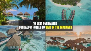 Ultimate Guide to the Best Over  Water Bungalow Hotels in the Maldives Best Vaca Vids [upl. by Yanttirb471]