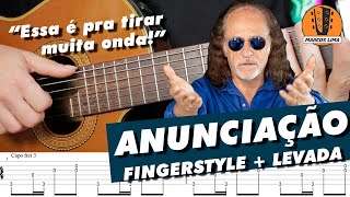 FINGERSTYLE Tutorial como tocar Anunciação de Alceu Valença no violão chord melody [upl. by Ensign]