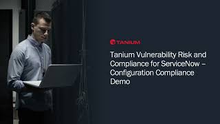 Demo Tanium Vulnerability Risk and Compliance for ServiceNow [upl. by Brandea]