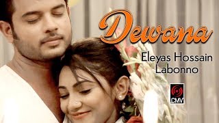 DEWANA দিওয়ানা  Eleyas  Labonno  Music Video  Eleyas Song 2017 [upl. by Aihsenet]