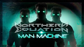 Northern Equation  Man Machine Official lyric video [upl. by Sitoel]