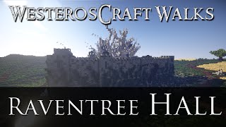 WesterosCraft Walks Episode 30 Raventree Hall [upl. by Griswold17]