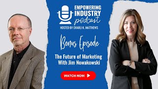 The Future of Marketing With Jim Nowakowski [upl. by Koziara]