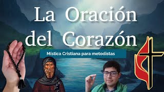 La oración del corazón Mística Cristiana para evangélicos [upl. by Prosperus]