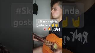 Skank  Ainda gosto dela🤘🤘🎸🔥 guitar skank music [upl. by Shipley]