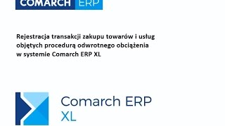 Comarch ERP XL  Zakup towarów i usług objętych odwrotnym obciążeniem [upl. by Acireh]