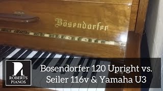 Bosendorfer 120 upright 1991 vs Seiler 116v and Yamaha U3 [upl. by Yenmor942]