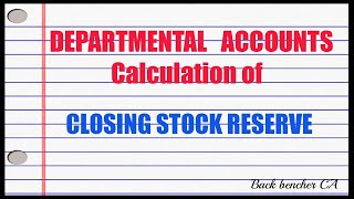 Closing stock reserve in Departmental accounts [upl. by Eanwahs519]