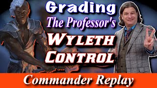 Grading The Professors Wyleth Control vs Adeline Alesha Sefris  MTG EDH Gameplay [upl. by Kaule]