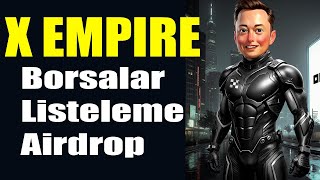 X EMPİRE GÜNCEL BİLGİLER  AİRDROP KRİTERLERİ  OYUN BİTME TARİHİ  LİSTELENECEK BORSALAR [upl. by Ellison]