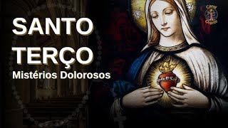 Santo Terço  Mistérios Dolorosos [upl. by Narik]