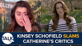 Kate Middleton Cancer quotIve Lost All Faith In Humanityquot  Kinsey Schofield SLAMS Royal Critics [upl. by Placida]