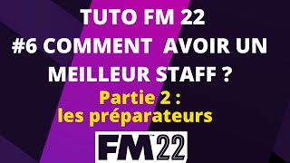 GUIDE FM22 6 LES MEILLEURS STAFFS  LES PRÉPARATEURS [upl. by Angil580]