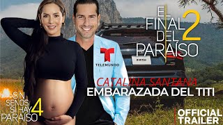 El Final Del Paraíso 2 Catalina Embarazada del Titi Tráiler Oficial Sin senos si hay Paraíso 4 [upl. by Polly917]