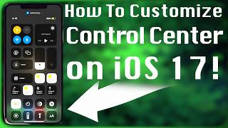 How To Customize Control Center on iOS 17 [upl. by Nospmis]