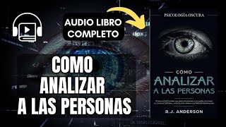 Cómo ANALIZAR a las PERSONAS Audiolibro COMPLETO R J Anderson [upl. by Garnette]