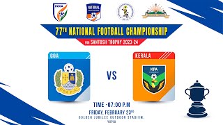 Goa vs Kerala  Group  A  SANTOSH TROPHY 202324  77th National Football championship [upl. by Cherie611]