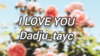 I LOVE YOU Dadjutayc Lyrics [upl. by Jesus604]