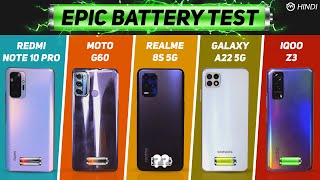 Realme 8s 5G vs Redmi Note 10 Pro Moto G60 Galaxy A22 5G iQOO Z3 Battery Drain Test  Charging [upl. by Akili689]