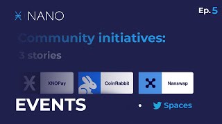 Nano Community Initiatives 3 stories  Episode 5  XNOPay CoinRabbit Nanswap [upl. by Teeniv]