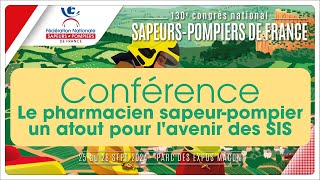 Conférence  Le pharmacien sapeur pompier un atout pour lavenir des SIS [upl. by Politi]