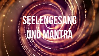 Seelengesang und das Mantra Anandoham [upl. by Pfosi]