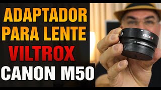 Adaptador de Lentes para Canon M50 Viltrox Adaptador EF para EFM Review [upl. by Ziom]