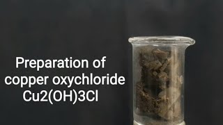 Preparation of Copper Oxychloride  Cu2OH3Cl [upl. by Arza294]