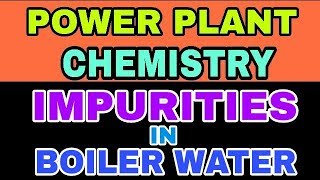 POWER PLANT WATER CHEMISTRY  Boiler Feedwater amp Its Treatment [upl. by Guido181]