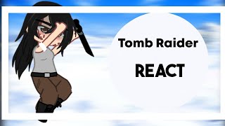 •  Tomb Raider react to Lara Croft  • 2 [upl. by Garihc724]