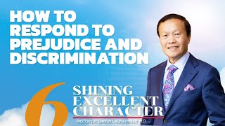 650 How to Respond to Prejudice and Discrimination  Shining Excellent Character [upl. by Caundra]