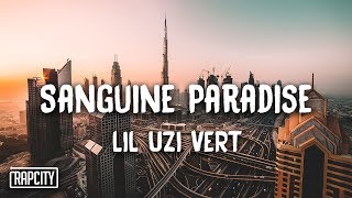 Lil Uzi Vert  Sanguine Paradise Lyrics [upl. by Eulau]