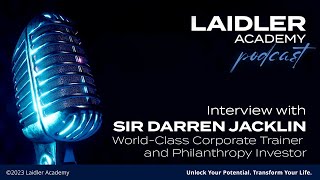 Laidler Academy Podcast with Sir Darren Jacklin [upl. by Natanoy]