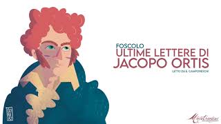 Ultime Lettere di Jacopo Ortis U Foscolo  Audiolibro Integrale [upl. by Atik]