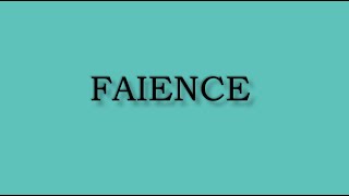 What is Faience [upl. by Pet]