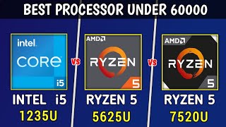 Intel i5 12th Gen vs Ryzen 5 5625U vs Ryzen 5 7520U  Which is Better   Best Processor Under 60000 [upl. by Aran867]