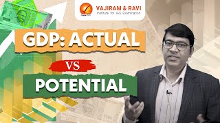 GDP Actual vs Potential  Economics Explained  Economic Growth  Vajiram and Ravi [upl. by Eirased609]