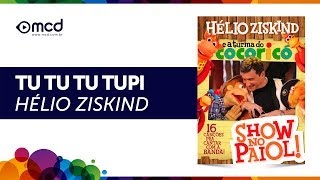 Tu Tu Tu Tupi  Hélio Ziskind [upl. by Arak]