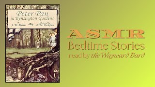 ASMR Bedtime Stories Peter Pan in Kensington Gardens Part 1 [upl. by Ttik]