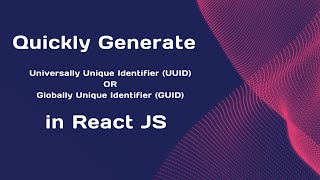 How to Generate UUIDGUID in Reactjs  StepbyStep Guide [upl. by Bick]