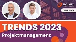 Projektmanagement Tools im Umbruch  Die wichtigsten Trends für 2023  SOLVIN [upl. by Ahsie]