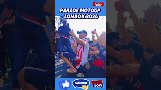 PARADE MOTOGP LOMBOK 2024 [upl. by Rebmac]